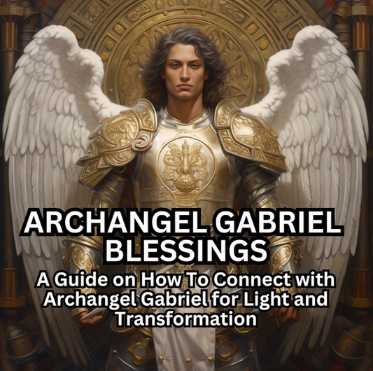Archangel Gabriel Blessings: A Guide on How To Connect with Archangel Gabriel for Light and Transformation Ebook Archangels PDF Download