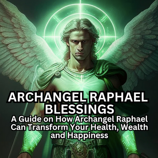 Archangel Raphael Blessings: A Guide on How Archangel Raphael Can Transform Your Health, Wealth and Happiness Ebook Archangels PDF Download