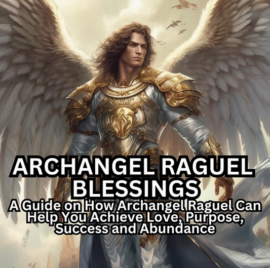 Archangel Raguel Blessings: A Guide on How Archangel Raguel Can Help You Achieve Love, Purpose, Success and Abundance Ebook PDF Download